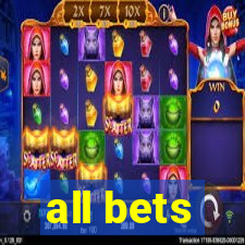 all bets